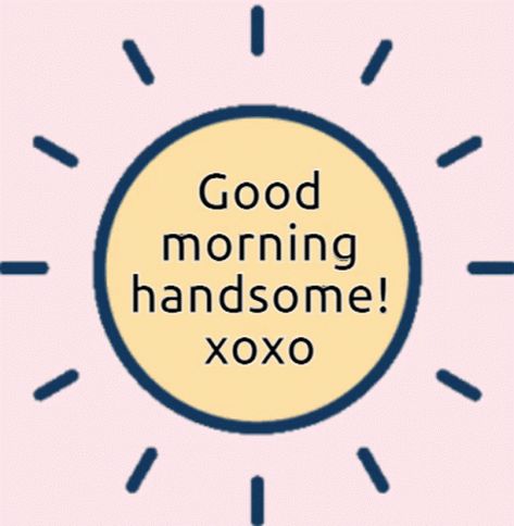 Good Morning Ollie Good Morning Handsome GIF - Good Morning Ollie Good Morning Handsome - Discover & Share GIFs Handsome Quotes, Good Morning Handsome Quotes, Morning Handsome, Good Morning Handsome, Good Morning Love Gif, Morning Memes, Sweet Romantic Quotes, Good Morning Sweetheart Quotes, Morning Quotes For Him