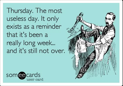 Thursday. The most useless day. It only exists as a reminder that it's been a really long week... and it's still not over. Quilting Humor, Quilting Quotes, Blake Shelton, Clipuri Video, E Card, Work Humor, Ecards Funny, Someecards, Bones Funny