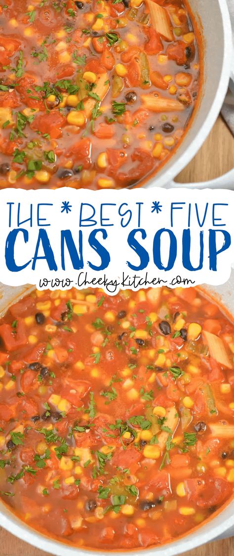 5 Cans Soup Soup Made With Canned Ingredients, 7 Can Soup Recipes Slow Cooker, 7 Can Soup Slow Cooker, Vegetable Soup Recipes Using Canned Vegetables, Fast Easy Soup, Soup From Canned Goods, Recipes Using Canned Soup, Fast Soups For Dinner, Low Salt Soups