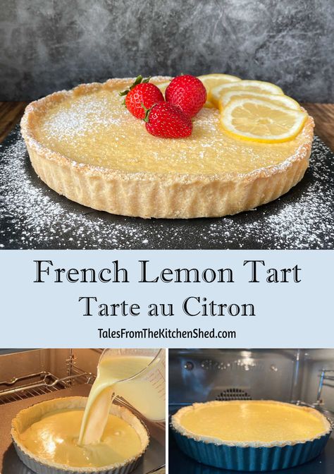 Tarte au Citron - a classic French Lemon Tart with a tangy yet sweet creamy custard in a buttery crisp pastry. It's the best Lemon tart and deceptively easy to make. Simply whisk together your filling ingredients, pour the mixture into a sweet pastry case and bake. Et voila, a delicious easy lemon tart worthy of any bakery window. Creamy Lemon Tart, Tart Crust Recipe Easy, French Tart Crust Recipe, Tart Citron, French Fruit Tart Recipe, French Lemon Tart Recipe, Lemon Custard Tart, French Lemon Tart, Lemon Cream Tart