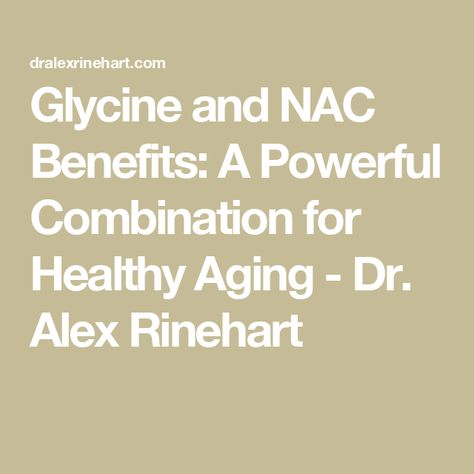 Glycine and NAC Benefits: A Powerful Combination for Healthy Aging - Dr. Alex Rinehart Nac Supplement Benefits, Glycine Benefits, Nac Benefits, Nac Supplement, Sleep Mood, Mood Support, Liver Support, Liver Health, Chronic Inflammation