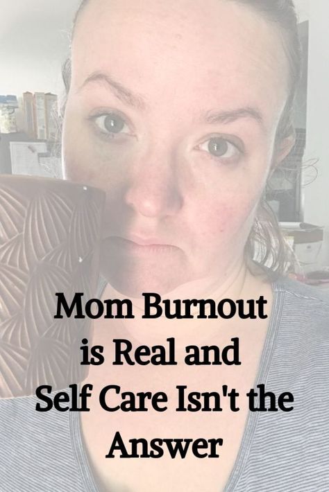 Mom Burnout is Real, and Self Care Isn’t the Answer #momburnout #selfcare #parenting #selfcaretips #momlife Exhausted Single Mom, Special Needs Mom Burnout Quotes, Single Mom Burnout, Stay At Home Mom Burnout Quotes, Mom Burn Out Quotes, Self Care Mom Quotes, Sahm Burnout, Burnt Out Mom Quotes, Parenting Burnout