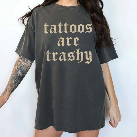 Retro Tattoos Are Trashy Shirt, Funny Sayings Tattoos Are Stupid Tee For Women, Gothic Tattoos Graphic Printed Tee, Anti Tattoos Shirt, Funny Gift For Tattoos Lover, Oversized Women's Tops, Casual Womenswear, Soft Cotton Fabric Relaxed Fit Chic Style Tattoos Are Trashy Shirt, Oversized Tshirt Design Ideas, Sayings Tattoos, Gothic Tattoos, Oversize Tshirt Outfits, Cricket Ideas, Retro Tattoos, Tattoo Shirts, Funny Tattoos