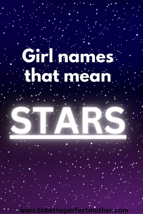 Girl names that mean star Names That Means Star, Names Of Stars In The Sky, Names That Mean Starlight, Astronomy Names Girl, Celestial Names Astronomy, Names That Mean Sparkle, Name That Means Star, Words For Stars, Sky Name Ideas