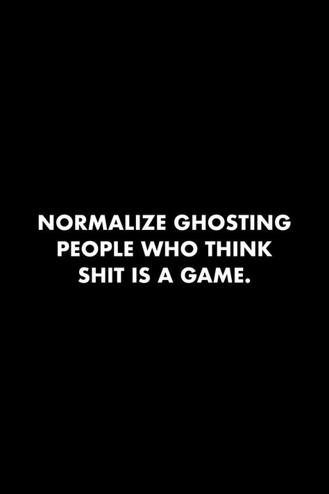 Mind Games Quotes, Ghosting People, Annoyed Quotes, Being Ghosted, People Quotes Truths, Ghost Quote, Motivational Bible Quotes, Ghost People, Quotes People