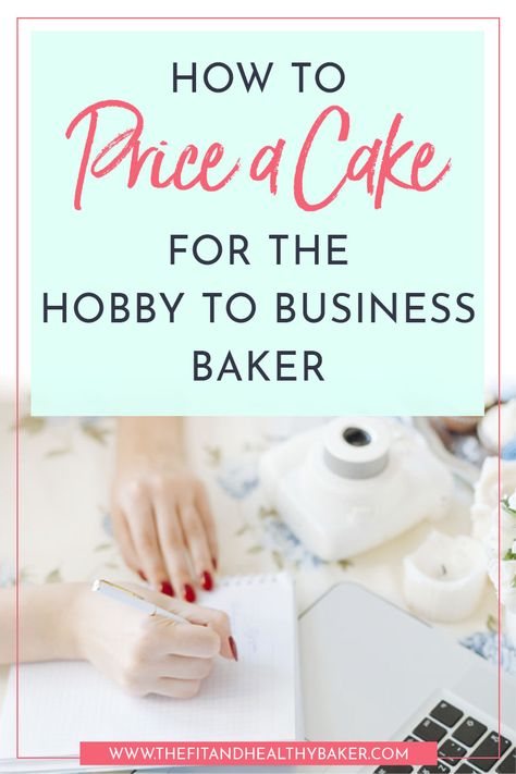 How to Price a Cake for the Hobby to Business Baker - The Fit and Healthy Baker Home Bakery Business, Cake Decorating For Beginners, Cookie Business, Cake Decorating Kits, Creative Cake Decorating, Cake Pricing, Decorating Cakes, Baking Business, Easy Cake Decorating