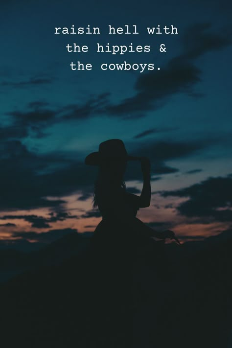 raisin hell with the hippies and the cowboys Western photography Cowgirl quotes #western #cowboy #westernphotography Cowboy Phrases Sayings, Cowboy Up Quotes, Western Women Quotes, Western Life Quotes, Western Love Quotes, Cowgirl Quotes Sassy, Western Sayings And Quotes, Punchy Western Quotes, Cowgirls Quotes