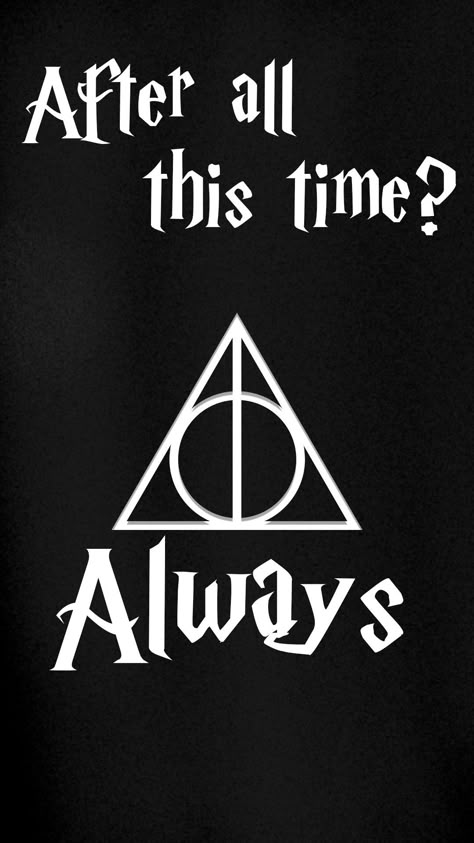 Harry Potter Always Quote, Harry Potter Quotes Wallpaper, Hp Tattoo, Harry Potter Iphone, After All This Time Always, Always Harry Potter, Potter Tattoo, Harry Potter Poster, Harry Potter Severus Snape