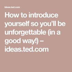 How To Introduce Yourself To A Guy, Funny Ways To Introduce Yourself, How To Introduce Yourself In School, How To Introduce Yourself Creatively, Introduce Yourself Ideas School, How To Be Unforgettable, Creative Ways To Introduce Yourself, Introduce Yourself Ideas, Introducing Myself Ideas