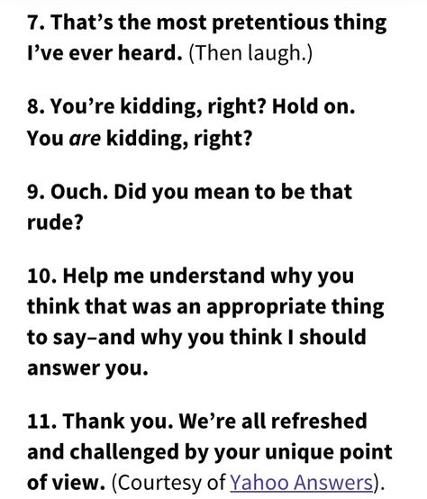 Smart Comebacks Sarcasm Hilarious, Snarky Comebacks, Badass Comebacks, Funny Come Back Good Comebacks, Comeback For Who Asked, Smartass Comebacks, Good Insult Comebacks, Rude Comebacks, Smart Comebacks