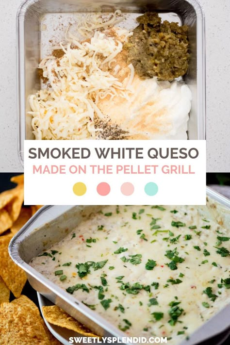 Smoked white queso dip in a baking dish with corn tortilla chips around the pan with the top photo showing the ingredients to prepare the white hot dip added to a pan, ready to smoke. Smoked Queso Dip On Pellet Grill, Smoked White Queso Dip, White Caso Dip, Caso Dip, Smoked Queso Dip, Smoked Queso, Queso Blanco Dip, Snicker Apple Salad, White Cheese Dip