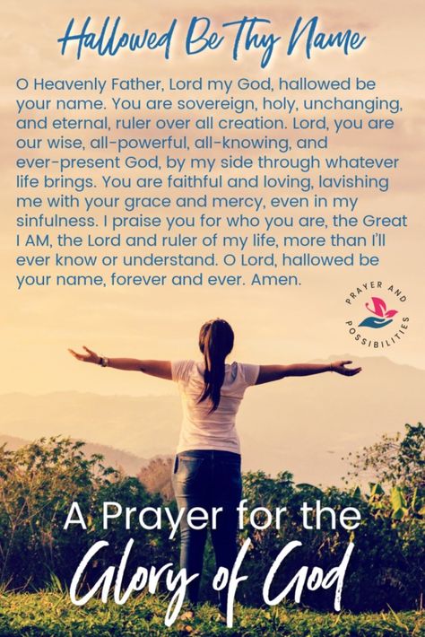 Hallowed Be Thy Name: Prayer declaring the Glory of God | Prayer  Possibilities Prayer For The Week, Praise And Worship Prayer, Monday Prayers, Why Pray, God Worship, Prayer Of Praise, For The Glory Of God, Prayers Of Gratitude, Fervent Prayer