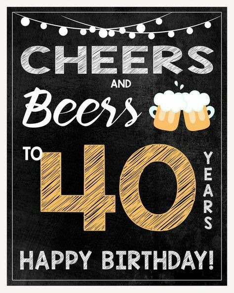 Party Chalkboard Sign, Cheers And Beers To 40 Years, 40th Birthday Wishes, 40th Birthday Themes, 40 Birthday Signs, Husband 40th Birthday, Party Chalkboard, 40th Birthday Men, 40th Bday Ideas