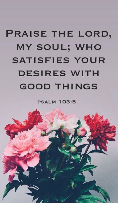 Psalm 103 5, Psalm 103, Bible Quotes Wallpaper, Favorite Sayings, Illustrated Faith, Thank You Lord, Daily Bible Verse, Praise God, Daily Bible