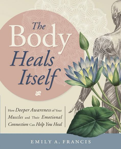 Healing Books, Healing Foods, Muscle Body, Inspirational Books To Read, Health Books, Body Healing, The Emotions, Emotional Connection, Holistic Healing