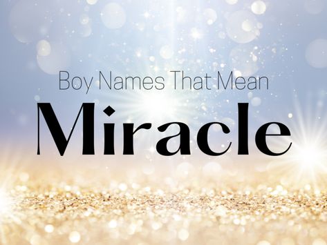 This list of boy names that mean miracle is filled with a variety of beautiful and masculine options. From Ascher to Mateus and beyond, explore the names and their meanings, and then select the perfect name for your son. #babynames #boynames List Of Boy Names, J Baby Girl Names, T Baby Names, List Of Baby Names, Hebrew Girl Names, Irish Girl Names, Sweet Girl Names, Names And Their Meanings, Boy Middle Names