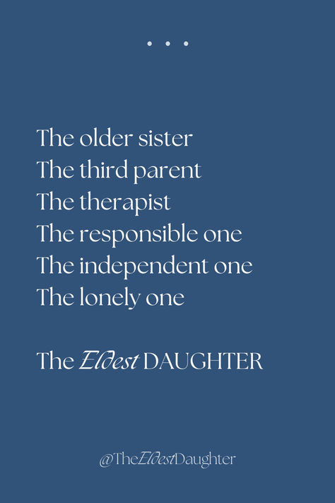 Quotes About Oldest Daughter, Daughter Definition Quotes, Disabled Sibling Quotes, Oldest Daughter Struggles, Quotes About Being The Oldest Daughter, To My Oldest Daughter Quotes, Quotes About Eldest Daughter, Elder Sibling Quotes, Estranged Sister Quotes