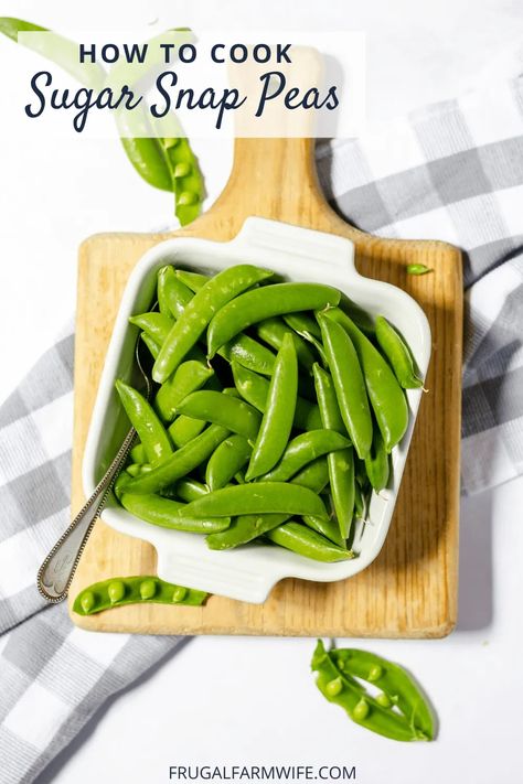 How to Cook Sugar Snap Peas - The Frugal Farm Wife Cooking Snap Peas, Cooking Sugar Snap Peas, Sugar Snap Pea Recipe, Snap Peas Recipe, Snap Pea Salad, Farm Wife, Pea Salad, Sugar Snap Peas, Vegetable Stir Fry