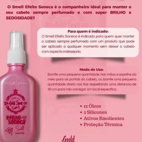 Smell Efeito Soneca Perfume Capilar que da Brilho e Sedosidade! Você que já conhece a nossa linha efeito soneca provavelmente se apaixonou pelo cheiro dela! Muitas clientes pediam para criarmos um produto para que este cheiro permanecesse no cabelo, porém aqui na Gold Spell CO pensamos sempre em criar coisas que vão além do que nos pedem, então criamos o Smell Efeito Soneca, um spray de brilho que também é um perfume capilar com o já amado cheiro do Efeito Soneca. O Smell Efeito Soneca é o... Spray