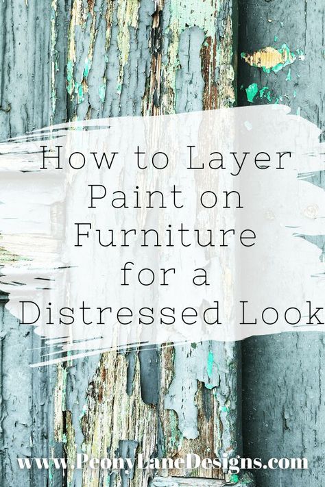 Weathered Paint Look, Distressed Finish On Wood, Upcycling, Painting Distressed Look Diy, Painted Furniture Tutorials, How To Layer Chalk Paint On Furniture, How To Make Furniture Look Distressed, Aged Look With Chalk Paint, Crackle Finish Furniture