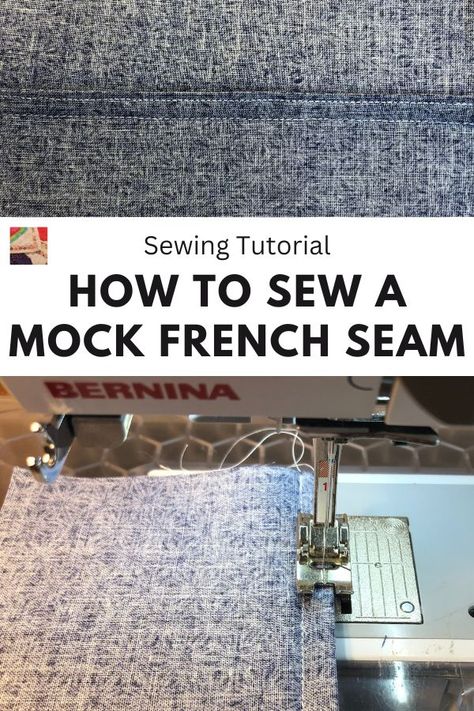 How To Sew French Seams, Mock French Seam, Pillow Cases Tutorials French Seam, How To Sew Flat Felled Seams, Quilt Hacks, Sew Techniques, How To Sew A Scant 1/4 Inch Seam, Seam Finishes, Sew Tips