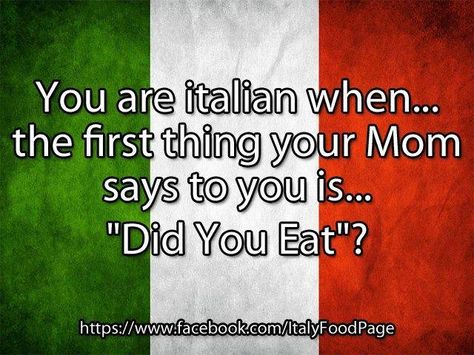 You are Italian when the first thing mom says to you is did you eat Humour, Italian Girl Problems, Italian Memes, Italian Pride, Italian Humor, Italian Lifestyle, Italian Life, Italian Quotes, Italian Culture