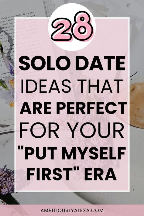 solo date ideas 2024 Vision Board Date Night, Self Love Date Night, Self Dating Ideas, Self Care Date Night Ideas, Single Date Aesthetic, Self Date Ideas At Home, Taking Yourself On A Date, Solo Date Ideas For Women, Free Solo Date Ideas