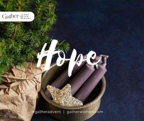 Advent: Hope — Gather:Women Candle Of Hope Advent, Advent Candle Lighting Readings, Advent Hope Quotes, Advent Peace, Hope Advent, First Week Of Advent, Advent Images, Advent Hope, Hope Verses