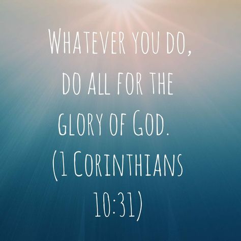 Glorify God In All You Do, Do What Glorifies God, Glorifying God, Glorify God, Gods Glory, How He Loves Us, Fig Tree, Quotes About God, God Is Good