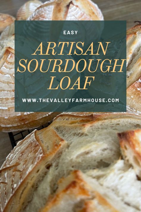 Easy Artisan Sourdough Bread - The Valley Farmhouse Bread For Beginners, Artisan Sourdough Bread, Artisan Sourdough Bread Recipe, Make Sourdough Bread, Artisan Sourdough, Easy Sourdough Bread Recipe, Making Sourdough Bread, Homemade Baked Bread, Sourdough Loaf