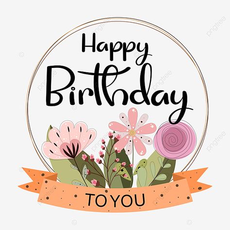 Happy Birthday Vector Design, Happy Birthday Clipart, Happy Birthday Doodles, Happy Birthday Day, Happy Birthday Logo, Floral Happy Birthday, Happy Birthday Words, Dekorasi Bohemia, Happy Birthday Tag