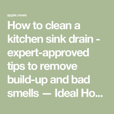 How to clean a kitchen sink drain - expert-approved tips to remove build-up and bad smells — Ideal Home Smelly Drain Kitchens, How To Clean Bathroom Sink Drain, Smelly Kitchen Sink Drain, Clean Sink Drain Smell, How To Clean Sink Drains, Clean Kitchen Sink Drain, Smelly Sink Drain, Sink Drain Smell, Clean A Kitchen