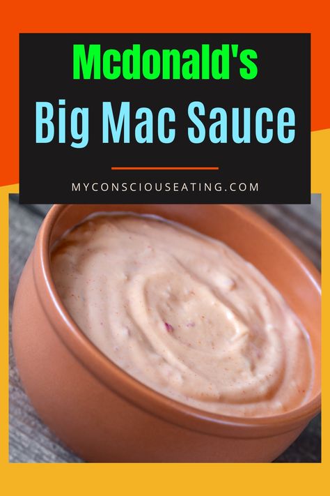 Big Mac sauce in a small brown bowl Mcdonald's Big Mac Secret Sauce, Mcdonald’s Special Sauce, Mcdonald’s Special Big Mac Sauce, Keto Mcdonalds, Special Sauce Recipe, Mcdonald's Big Mac, Mcdonalds Recipes, Secret Sauce Recipe, Big Mac Sauce Recipe