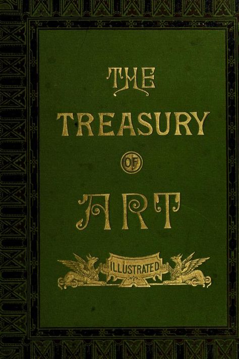 The treasury of art, illustrated : Free Download, Borrow, and Streaming : Internet Archive Internet Archive Book Images, Archive.org Books, Internet Archive Books, Gentleman Library, Vintage Book Art, Public Domain Books, Old Libraries, Illustrated Manuscript, Occult Books