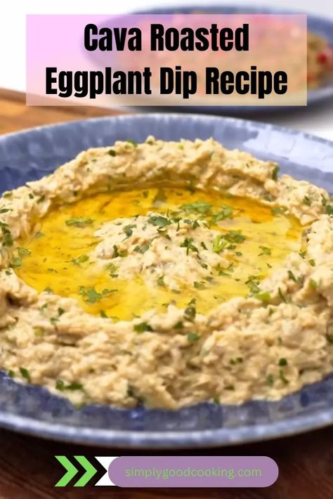 Copycat Cava Eggplant, Cava Roasted Eggplant Dip, Cava Restaurant Recipes, Cava Copycat Recipe, Cava Recipe, Cava Copycat, Eggplant Dip Recipes, Pickled Eggplant, French Vinaigrette