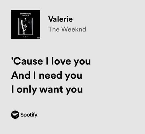 I Need You Lyrics, The Weeknd Music Lyrics, The Weeknd Love Lyrics, Valerie The Weeknd, Xo Aesthetic The Weeknd, The Weeknd Trilogy Aesthetic, Trilogy The Weeknd, Lyrics The Weeknd, Weeknd Trilogy