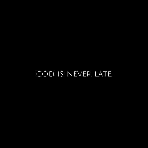 God will show up on time all the time. Sometimes our time restrictions only exist because we limit ourselves. #time #god #universe #lawofattraction #godisgood Restrictions Quotes Life, God Is Never Late, God Universe, Nature Movies, God Is With Us, Time God, Hope Life, Black Paper Drawing, Inspirational Bible Verses