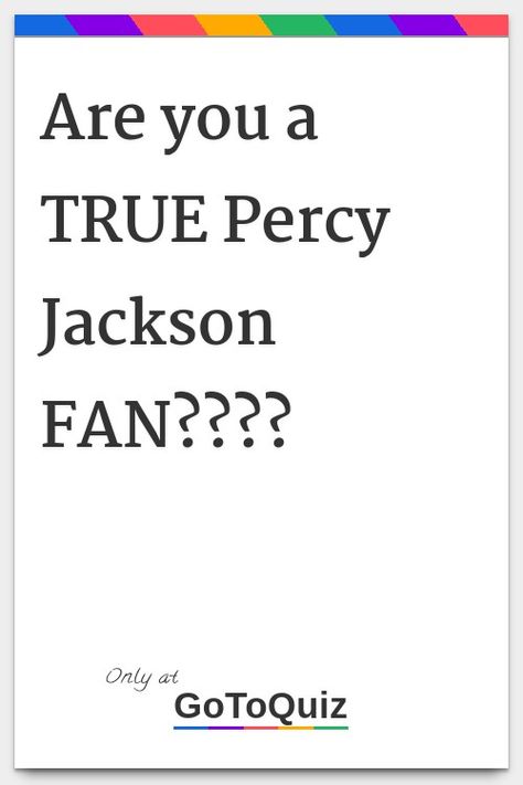 "Are you a TRUE Percy Jackson FAN????" My result: You have 100% now! What If Percy Jackson Had Become A God, Which Percy Jackson Cabin, Percy Jackson Fan Art Characters, Percy Jackson Canon, Which Pjo Character Are You Quiz, Percy Jackson In Real Life, What Percy Jackson Character Are You, Which Cabin Are You In Percy Jackson, Percy Jackson Songs