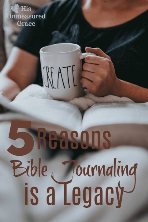 5 Reasons Bible Journaling is a Legacy - His Unmeasured Grace Legacy Bible, Christian World, Womens Bible Study, Leaving A Legacy, Joy Of The Lord, 8th Sign, Christian Devotions, Illustrated Faith, Daughters Of The King