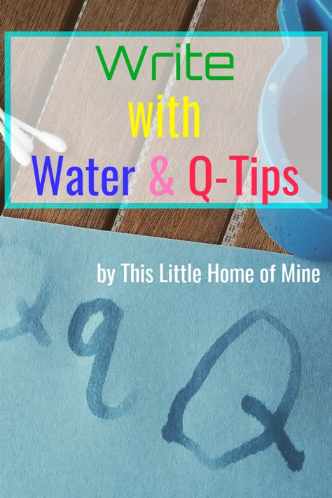 Write with Water and Q-tips - Writing and Tracing with Water by This Little Home of Mine Water Literacy Activities Preschool, Water Literacy Activities, All About Water Preschool, Pre K Water Unit, Water Writing Activities Preschool, Water Study Preschool Activities, Prek Water Unit Activities, Water Theme For Preschool, Water Lessons Preschool