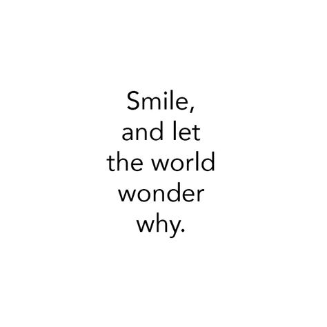 A quote for today.  I remember a quote similar to this in one of my classrooms in high school, it always made me smile.  #ProjectQuotes #EncourageOneAnother Find Your Smile Quotes, Always Smile Quotes Inspirational Life, Quotes About Faking A Smile, Smile Always Quotes, Genuine Smile Quotes, When Someone Makes You Smile, Quote About Laughing, Behind This Smile Quotes, Smile Through It All Quotes