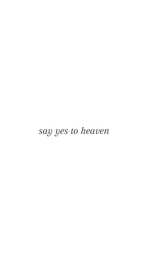 Say Yes To Heaven Lana Del Rey Tattoo, Lana Del Rey Tattoos Lyrics, Let The Light In Tattoo Lana, Heavenly Tattoo Word, Yes To Heaven Tattoo, Just Like Heaven Tattoo, Say Yes To Heaven Tattoo, Lana Del Rey Quote Tattoo, Lana Del Rey Tattoo Lyrics