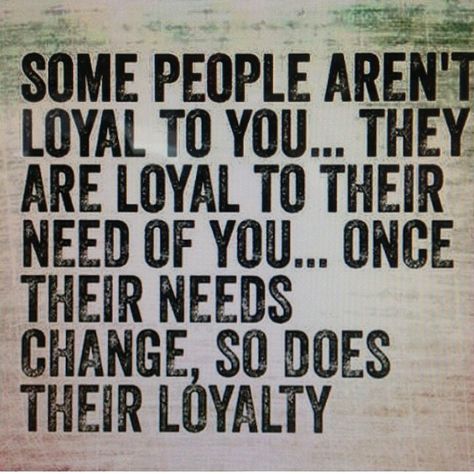 so true and definately an issue: some people aren't loyal to you... They are loyal to their need of you..Once their needs change. So does their loyalty towards you... Remember, some people don't care how they get ahead in life today... Be loyal to yourself and keep your loyalty only to yourself and not let those take your loyalty from you... Sparrow Quotes, Captain Jack Sparrow Quotes, Jack Sparrow Quotes, Best Friend Poems, Captain Jack Sparrow, Choose Wisely, Captain Jack, Jack Sparrow, Lessons Learned