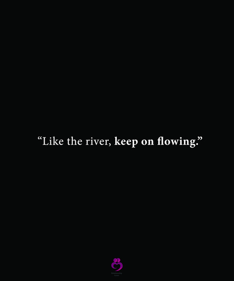 “Like the river, keep on flowing.” #relationshipquotes #womenquotes Short Quotes, Deep Quotes, River Song Quotes, River Quotes, Float Trip, River Song, River Bank, Travel Humor, Good Thoughts Quotes