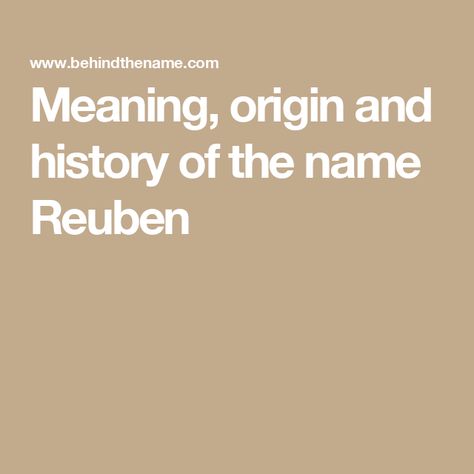 Meaning, origin and history of the name Reuben Given Name, The Meaning, Bucket List, Meant To Be, History, The Originals