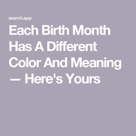 Each Birth Month Has A Different Color And Meaning — Here's Yours Birth Month Meanings, Color And Meaning, Birth Month Colors, Balance Your Life, Birth Charts, Month Meaning, September Colors, University Of Rochester, Coral Blush