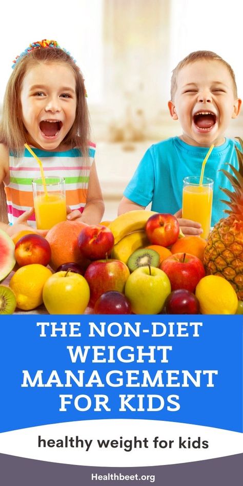 The non diet approach to weight management for kids Kids Diet Plan Children, Kids Diet Plan Children Healthy Eating, Kids Diet Plan, Health Beet, Diet For Children, Healthy Journey, Healthy Eating Diets, Kids Healthy, Kids Meal Plan