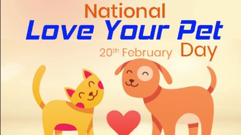 It's National Love Your Pet Day On February 20! National Pet Day 2023, Quotes For Pets Love, Pet Valentines, National Love Your Pet Day, February Special Days, Yoshi's Woolly World, Happy Mother’s Day For Pet Moms, Friendship Video, Love Your Pet Day