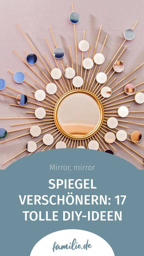 Du kannst einen einfachen selbst in ein ganz besonderes Stück verwandeln. Hier kommen 17 inspirierende Ideen, wie du Spiegel verschönern kannst. Spiegel Diy, Recycling