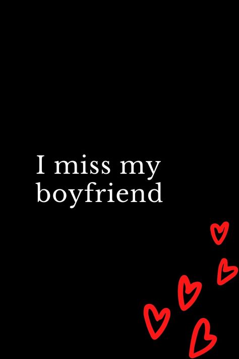 I Love My Crazy Boyfriend, I Miss My Bf Pfp, I 3 My Boyfriend, I Love My Man Wallpaper, I Miss My Man Quotes, I Love My Boyfriend Wallpaper, Missing My Boyfriend, I Want My Boyfriend, I Miss My Bf